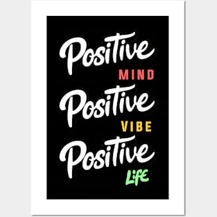 Positive Mind, Positive Vibe, Positive Life Posters and Art